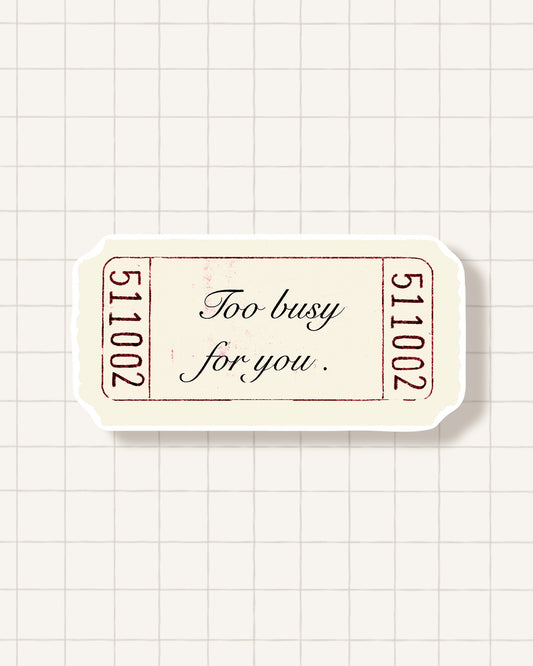 Sticker - too busy